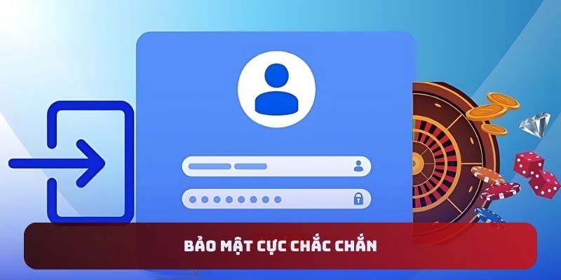 Bảo mật cực chắc chắn 